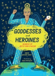 Goddesses and Heroines : Women of myth and legend