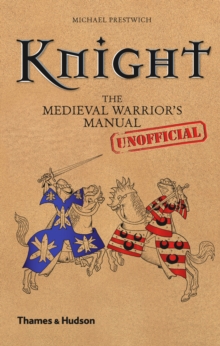 Knight : The Medieval Warrior's (Unofficial) Manual