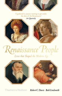 Renaissance People : Lives that Shaped the Modern Age