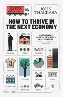 How to Thrive in the Next Economy : Designing Tomorrow's World Today