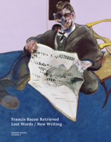 Thames & Hudson Ltd Francis Bacon Retrieved - Lost Words / New Writing