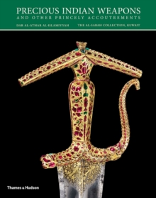 Precious Indian Weapons : and other Princely Accoutrements, Paperback Book Precious Indian Weapons : and other Princely Accoutrements, Paperback Book