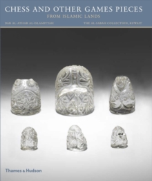 Chess and other Games Pieces from Islamic Lands, Hardback Book Chess and other Games Pieces from Islamic Lands, Hardback Book