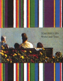 Tom Phillips : Works and Texts, Hardback Book Tom Phillips : Works and Texts, Hardback Book