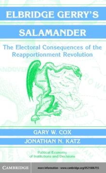 Elbridge Gerry's Salamander : The Electoral Consequences of the Reapportionment Revolution