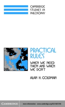 Practical Rules : When We Need Them and When We Don't