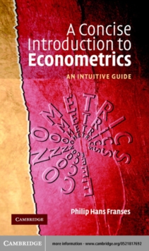 A Concise Introduction to Econometrics : An Intuitive Guide