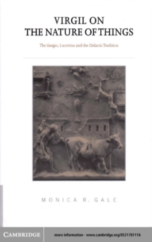 Virgil on the Nature of Things : The Georgics, Lucretius and the Didactic Tradition