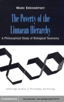 Poverty of the Linnaean Hierarchy : A Philosophical Study of Biological Taxonomy