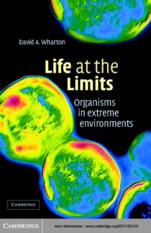 Life at the Limits : Organisms in Extreme Environments