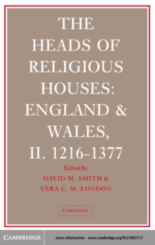 Heads of Religious Houses : England and Wales, II. 1216-1377