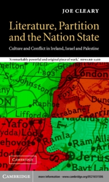 Literature, Partition and the Nation-State : Culture and Conflict in Ireland, Israel and Palestine