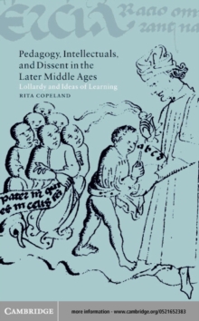 Pedagogy, Intellectuals, and Dissent in the Later Middle Ages : Lollardy and Ideas of Learning