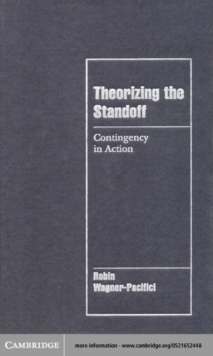 Theorizing the Standoff : Contingency in Action