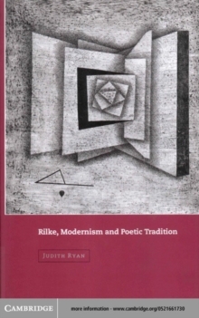 Rilke, Modernism and Poetic Tradition