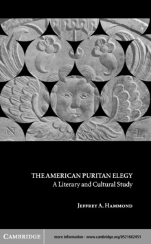 American Puritan Elegy : A Literary and Cultural Study