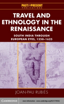 Travel and Ethnology in the Renaissance : South India through European Eyes, 1250-1625