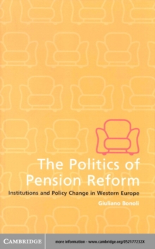 Politics of Pension Reform : Institutions and Policy Change in Western Europe