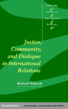 Justice, Community and Dialogue in International Relations