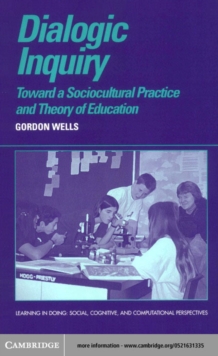 Dialogic Inquiry : Towards a Socio-cultural Practice and Theory of Education