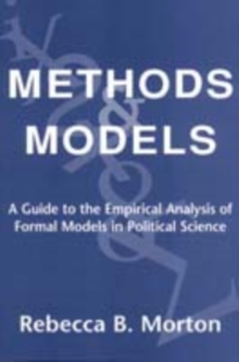 Methods and Models : A Guide to the Empirical Analysis of Formal Models in Political Science