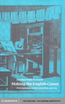 Making the English Canon : Print-Capitalism and the Cultural Past, 1700-1770