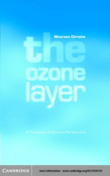 Ozone Layer : A Philosophy of Science Perspective