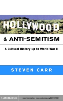 Hollywood and Anti-Semitism : A Cultural History up to World War II