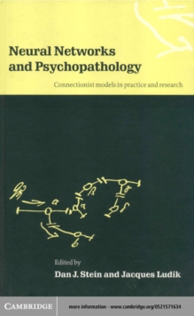 Neural Networks and Psychopathology : Connectionist Models in Practice and Research