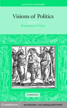 Visions of Politics: Volume 2, Renaissance Virtues