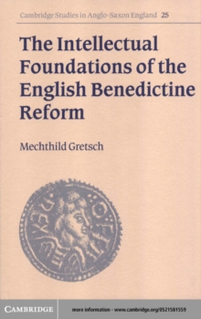 Intellectual Foundations of the English Benedictine Reform