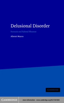 Delusional Disorder : Paranoia and Related Illnesses