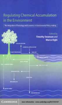 Regulating Chemical Accumulation in the Environment : The Integration of Toxicology and Economics in Environmental Policy-making