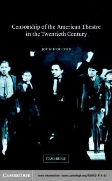 Censorship of the American Theatre in the Twentieth Century