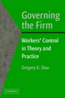 Governing the Firm : Workers' Control in Theory and Practice