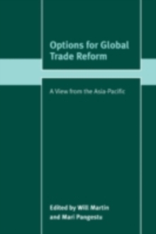 Options for Global Trade Reform : A View from the Asia-Pacific