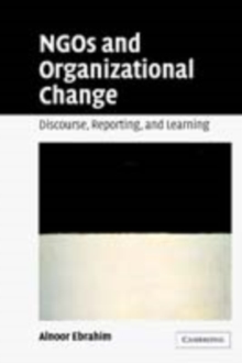 NGOs and Organizational Change : Discourse, Reporting, and Learning