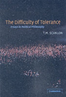 The Difficulty of Tolerance : Essays in Political Philosophy