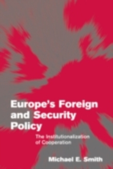 Europe's Foreign and Security Policy : The Institutionalization of Cooperation