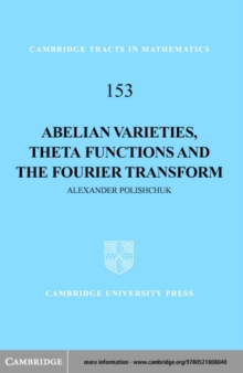 Abelian Varieties, Theta Functions and the Fourier Transform