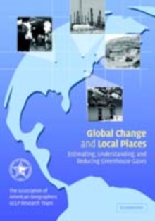 Global Change and Local Places : Estimating, Understanding, and Reducing Greenhouse Gases