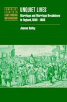 Unquiet Lives : Marriage and Marriage Breakdown in England, 16601800