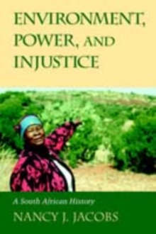 Environment, Power, and Injustice : A South African History