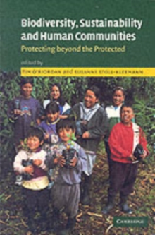 Biodiversity, Sustainability and Human Communities : Protecting beyond the Protected