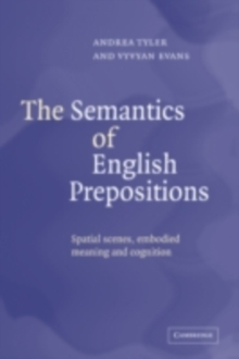 Semantics of English Prepositions : Spatial Scenes, Embodied Meaning, and Cognition