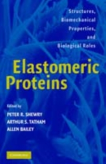 Elastomeric Proteins : Structures, Biomechanical Properties, and Biological Roles