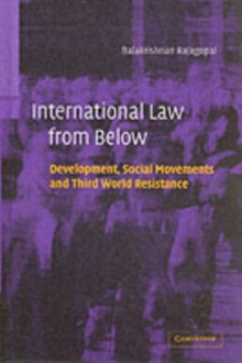 International Law from Below : Development, Social Movements and Third World Resistance