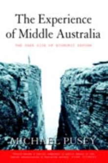 Experience of Middle Australia : The Dark Side of Economic Reform