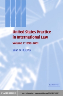 United States Practice in International Law: Volume 1, 19992001