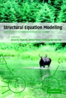 Structural Equation Modeling : Applications in Ecological and Evolutionary Biology